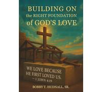 Building on the Right Foundation of God's Love