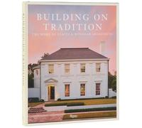 Building on Tradition: The Work of Curtis & Windham Architects