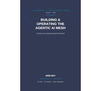 Building & Operating The Agentic AI Mesh: An Enterprise Implementation Playbook