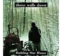 Building Our House by Three Walls Down (1995-04-16)