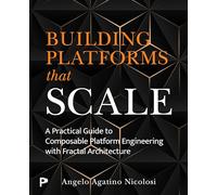 Building Platforms That Scale: A Practical Guide to Composable Platform Engineering With Fractal Architecture