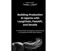 Building Production AI Agents with LangChain, FastAPI, and Sevalla: A Practical Guide to Designing, Implementing, and Deploying Reliable Agent Systems