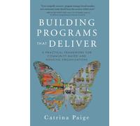 Building Programs That Deliver: A Practical Framework for Community-Based and Housing Organizations