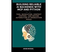 Building Reliable AI Backends with MCP and PYTHON: Tool invocation, context control and secure automation at Production scale