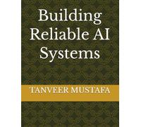 Building Reliable AI Systems: Engineering Production-Grade AI Beyond LLM Hype