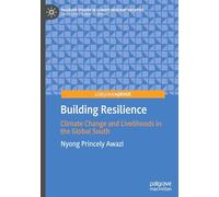 Building Resilience: Climate Change and Livelihoods in the Global South