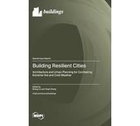 Building Resilient Cities: Architecture and Urban Planning for Combating Extreme Hot and Cold Weather