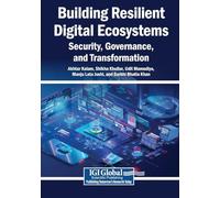 Building Resilient Digital Ecosystems: Security, Governance, and Transformation