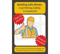 Building Safe Minds: Coal Mining Safety Crosswords: Regulation based coal safety crosswords for toolbox talks onboarding and refreshers