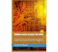 Building Safety Systems That Work: A Complete Health and Safety Management System Implementation Guide for South African Workplaces