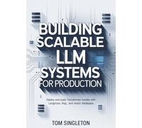 Building Scalable LLM Systems for Production: Deploy and Scale Transformer Models with LangChain, RAG, and Vector Databases