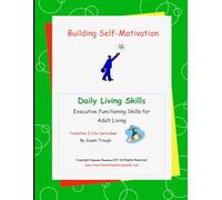 Building Self-Motivation: from Susan Traugh's Daily Living Skills series promoting skills needed to become a successful adult