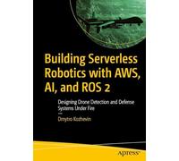 Building Serverless Robotics with AWS, AI, and ROS 2: Designing Drone Detection and Defense Systems Under Fire