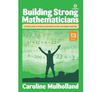 Building Strong Mathematicians Book 5: Activities cards to reinforce and extend number and algebra learning: 7