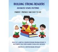 Building Strong Readers: Advanced Vowel Patterns: A Phonics Reading Workbook for Struggling and Growing Readers