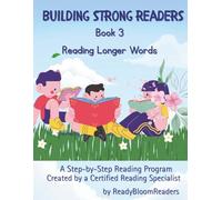 Building Strong Readers: Ready, Set, Read Longer Words! (Book 3): Beyond 3-Letter Words: A Step-by-Step Reading Workbook: Help Your Child Master ... and Tricky Words like chip, brag, or mash.