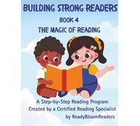 Building Strong Readers: The Magic of Reading (Book 4): Beyond Short Vowels: A Step-by-Step Reading Workbook: Master "Magic E" and Vowel Teams to Help Your Child Read Words Like Cake, Rain and Boat