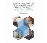 Building Successful and Sustainable Film and Television Businesses (Tascabile)