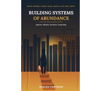 BUILDING SYSTEMS OF ABUNDENCE: A dream stands only as tall as the structure built beneath it. This is the architecture.