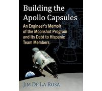 Jim De La Rosa Building the Apollo Capsules (Tascabile)