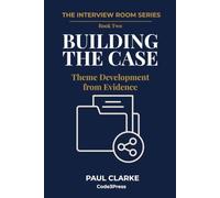 Building the Case: Theme Development from Evidence