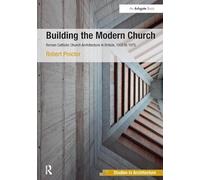 Building the Modern Church: Roman Catholic Church Architecture in Britain, 1955 to 1975