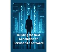 Building the Next Generation of Service as a Software