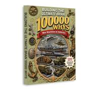 Building the Ultimate Brain: 100,000 Whys - War Machines & Vehicles | Tanks, Aircraft, Warships, Submarines, Military Transport, Engineering, Technology History & STEM Learning