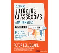 Building Thinking Classrooms in Mathematics, Grades K-12: 14 Teaching Practices