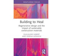 Building to Heal: Regenerative design and the impact of sustainable construction materials