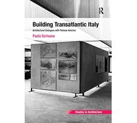 Building Transatlantic Italy: Architectural Dialogues with Postwar America
