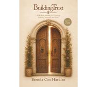 Building Trust: A 90-Day Journal for Trusting Others, Yourself, and God