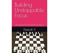 Building Unstoppable Focus: Mastering Discipline and Emotional Stability in the Age of AI Proven Strategies to Thrive in a World of Constant Distraction