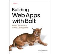 Building Web Apps With Bolt: Unlock the Future of Ai-first Development
