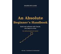 Building with Claude: An Absolute Beginner's Handbook
