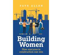 Building Women: How everyone in construction can win