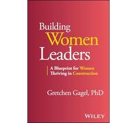 Building Women Leaders: A Blueprint for Women Thriving in Construction