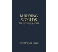 Building Worlds: The Simple Approach