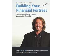 Building Your Financial Fortress: The Step-by-Step Guide to Passive Income