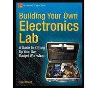 Building Your Own Electronics Lab: A Guide to Setting Up Your Own Gadget Workshop