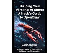 Building Your Personal AI Agent: A Noob's Guide to OpenClaw