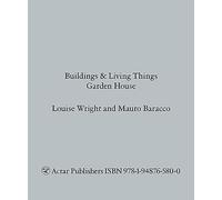 Buildings and Living Things: Garden House