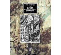 Buildings and Power: Freedom and Control in the Origin of Modern Building Types