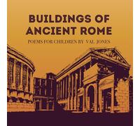 BUILDINGS OF ANCIENT ROME: POEMS FOR CHILDREN