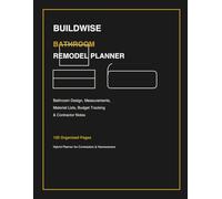 BuildWise Bathroom Remodel Planner: Bathroom Design, Measurements, Material Lists, Budget Tracking & Contractor