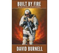 Built by Fire: The Life and Legacy of David Burnell