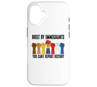 Built By Immigrants You Can't Deport History Pro Democracy Custodia per iPhone 16