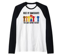 Built By Immigrants You Can't Deport History PRO Democracy Maglia con Maniche Raglan