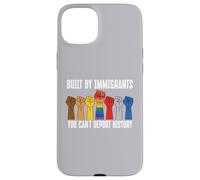 Built By Immigrants You Can't Deport History Pro Immigration Custodia per iPhone 15 Plus