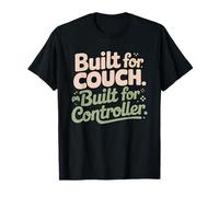 Built Couch Controller Gamer Humor Cozy Life Gaming Maglietta